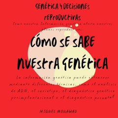 Miguel Mouawad- Cómo se sabe nuestra genética: