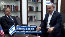 Blinken reitera apoio a Israel e pede proteção dos civis em Gaza