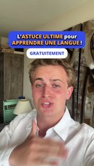 L'astuce ultime pour apprendre une langue gratuitement