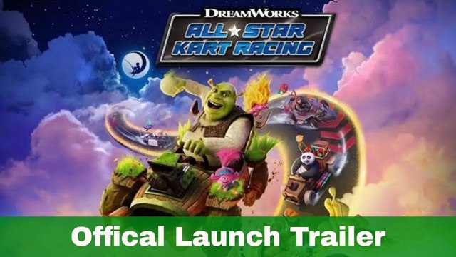 DreamWorks All-Star Kart Racing Official Launch Trailer | 2023