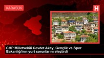 CHP Milletvekili Cevdet Akay, Gençlik ve Spor Bakanlığı'nın yurt sorunlarını eleştirdi