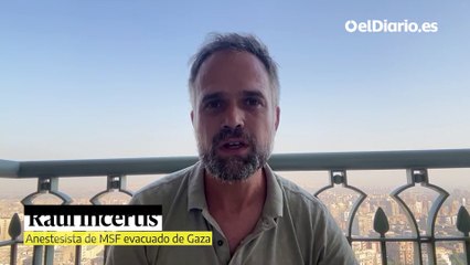 El anestesista español de MSF: "Nuestra alma se ha quedado con los palestinos de esa jaula inhumana en la que se ha convertido Gaza"