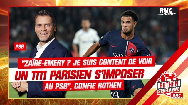 PSG : Zaïre-Emery ? Je suis content de voir un titi parisien s'imposer à Paris confie Rothen