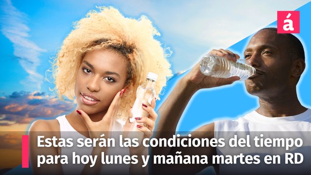 Estas serán las condiciones del tiempo para hoy lunes y mañana martes en República Dominicana