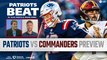 LIVE Patriots Beat: Patriots vs Commanders Preview