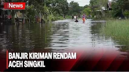 13 Desa Terendam, Banjir Kiriman Kepung Aceh Singkil