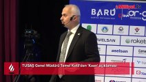 TUSAŞ Genel Müdürü Kotil'den 'Kaan' açıklaması! Tarih verdi