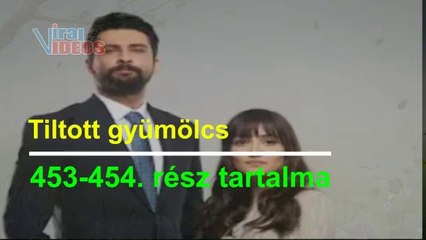Tiltott gyümölcs 453,454 rész tartalma