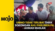 UMNO tidak terlibat tarik sokongan Ahli Parlimen PN - Ahmad Maslan