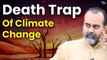 Death Trap of Climate Change || Acharya Prashant, with Delhi University (2023)