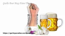 GARLIC PARADISE: Step By Step Guide to Brew Garlic Beer with Surprising Health Benefits.