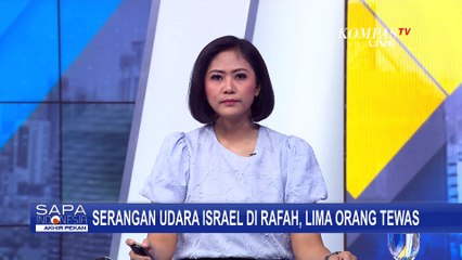 下载视频: Serangan Udara Israel di Rafah Sebabkan 5 Orang Tewas