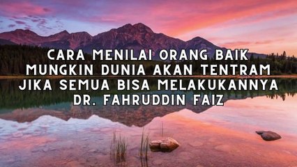 BAGAIMANA BISA MENGETAHUI BAHWA KAMU ORANG YANG BAIK DR. FAHRUDDIN FAIZ - NGAJI FILSAFAT 64
