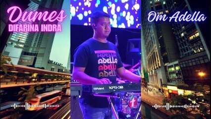 Om Adella Dumes Difarina Indra