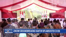 Presiden Joko Widodo Groundbreaking Kantor BPJAMSOSTEK di IKN