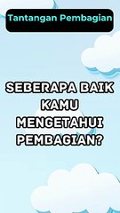 Uji Pengetahuanmu tentang Pembagian! 🧮