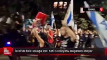 İsrail'de halk sokağa indi: Katil Netanyahu sloganları atılıyor