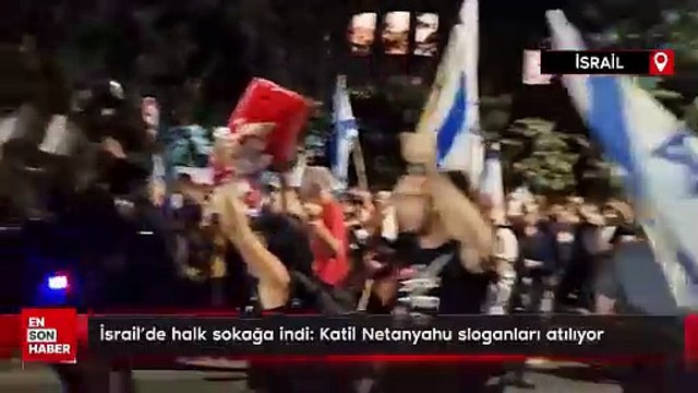 İsrail'de halk sokağa indi: Katil Netanyahu sloganları atılıyor