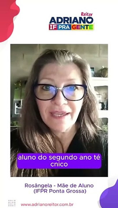 Adriano - Depoimento - Rosângela - Mãe de Aluno  (IFPR Ponta Grossa)  (1)