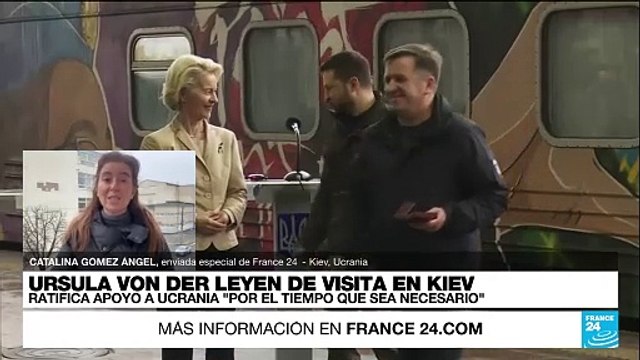 Informe desde Kiev: sexta visita de Ursula von der Leyen a Ucrania desde la escalada del conflicto