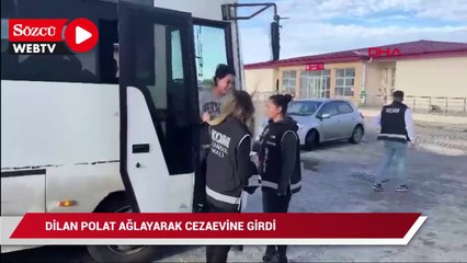Dilan Polat ağlayarak cezaevine girdi