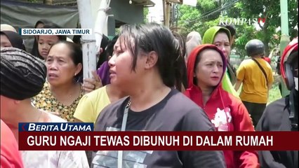 Guru Ngaji di Sidoarjo Tewas Dibunuh di Dalam Rumahnya, Anak Korban Syok dan Trauma