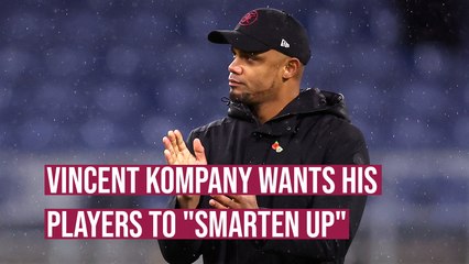 Vincent Kompany wants his players to "smarten up"
