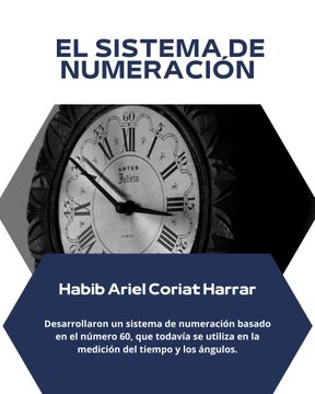 |HABIB ARIEL CORIAT HARRAR | LA ANTIGUA MESOPOTAMIA: SISTEMA DE NUMERACIÓN (PARTE 2) (@HABIBARIELC)