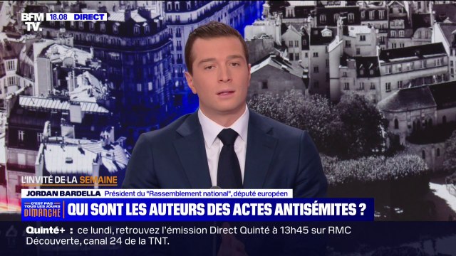 Jordan Bardella: Ça fait 15 ans que mon mouvement politique alerte la société française sur l'installation durable dans notre société d'un antisémitisme qui est le fruit d'un islam politique
