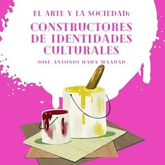 Jose Antonio Haua Maauad: El arte y la sociedad (parte 1)