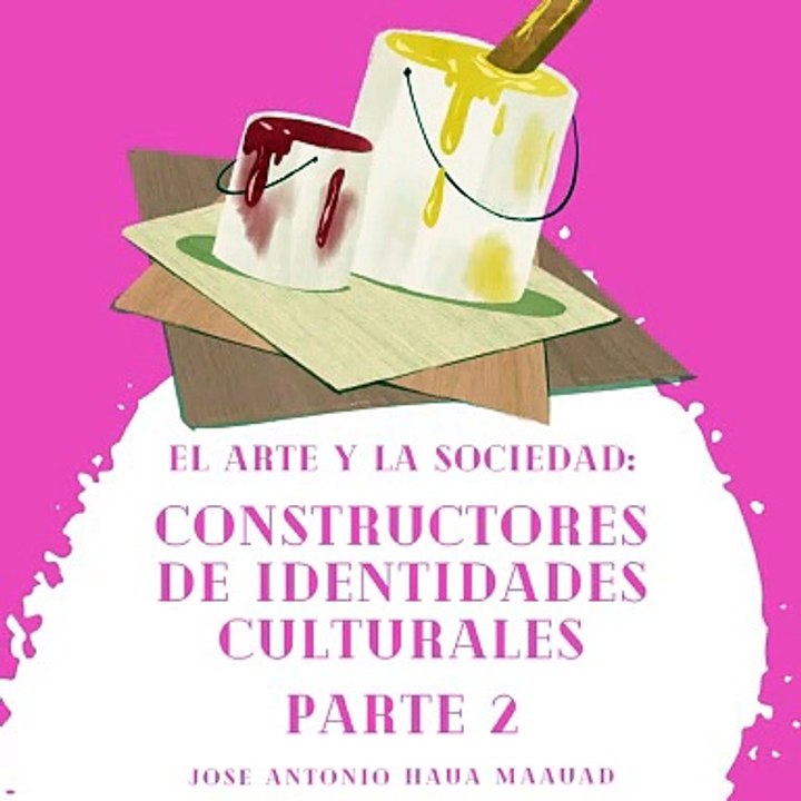 Jose Antonio Haua Maauad: El arte y su papel en el desarrollo personal (parte 2)