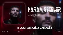 Ahmet Genç - Haram Geceler ( Furkan Demir Remix ) Geceler Haram Hala.