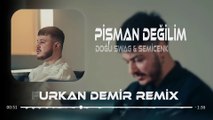Semicenk & Doğu Swag - Pişman Değilim ( Furkan Demir & Murat Karaytu Remix )