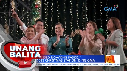 "Feeling Blessed Ngayong Pasko," tema ng 2023 Christmas Station ID ng GMA | UB