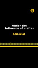 EDITORIAL EN INGLÉS | UNDER THE INFLUENCE OF MAFIAS