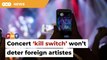 ‘Kill switch’ for concerts won’t deter foreign artistes, says organiser