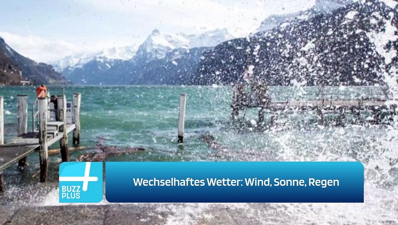 Wechselhaftes Wetter: Wind, Sonne, Regen