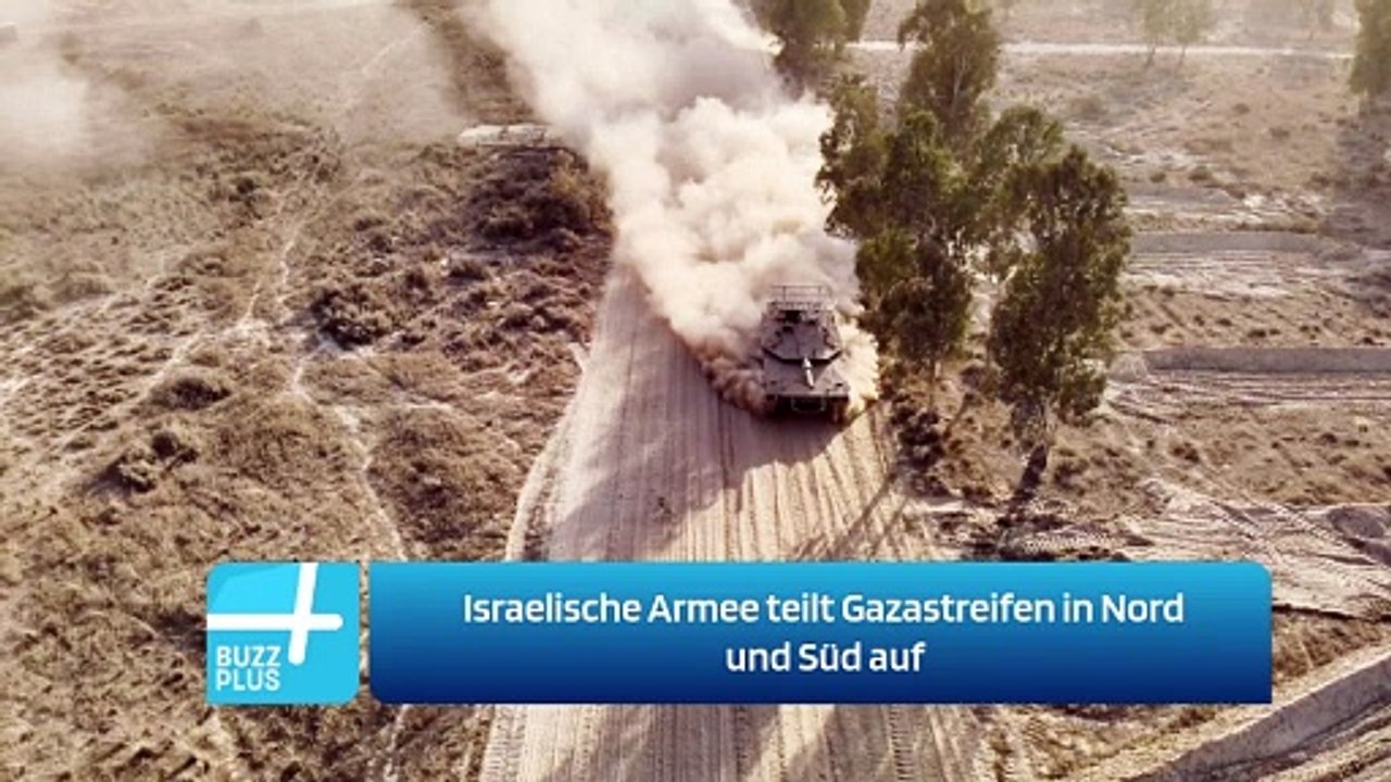 Israelische Armee teilt Gazastreifen in Nord und Süd auf