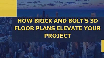 How Brick and Bolt's 3D Floor Plans Elevate Your Project