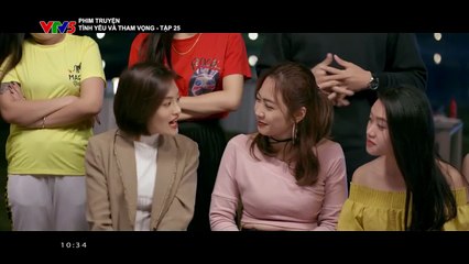 Tình yêu và tham vọng Tập 25