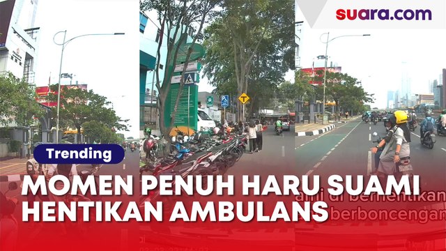 Momen Penuh Haru Suami Hentikan Ambulans Minta Tolong Antarkan Istri yang Akan Melahirkan, Supir Tuai Pujian dari Warganet