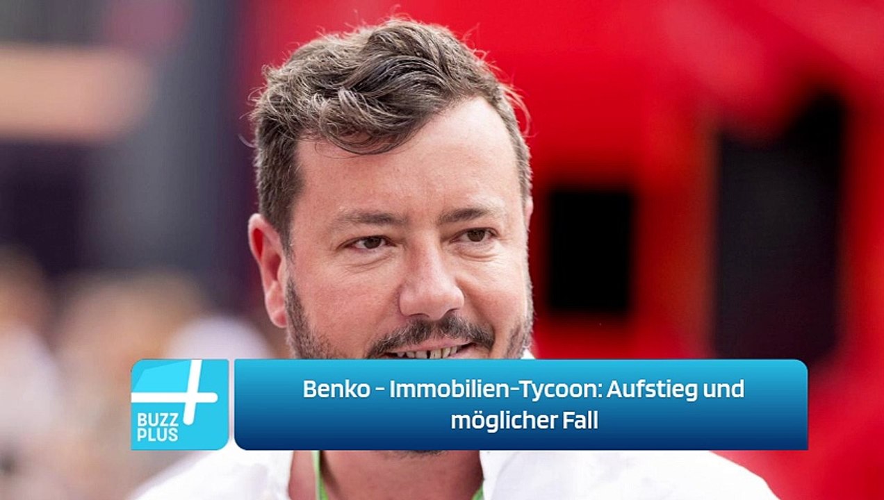 Benko - Immobilien-Tycoon: Aufstieg und möglicher Fall