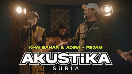 Khai Bahar & Adira Suhaimi - Pejam (LIVE) #Akustikasuria