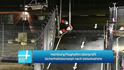 Hamburg Flughafen überprüft Sicherheitskonzept nach Geiselnahme