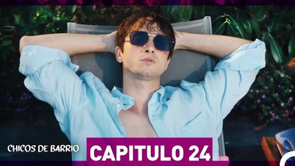 Chicos de Barrio Capítulo 24 (Español Doblado)