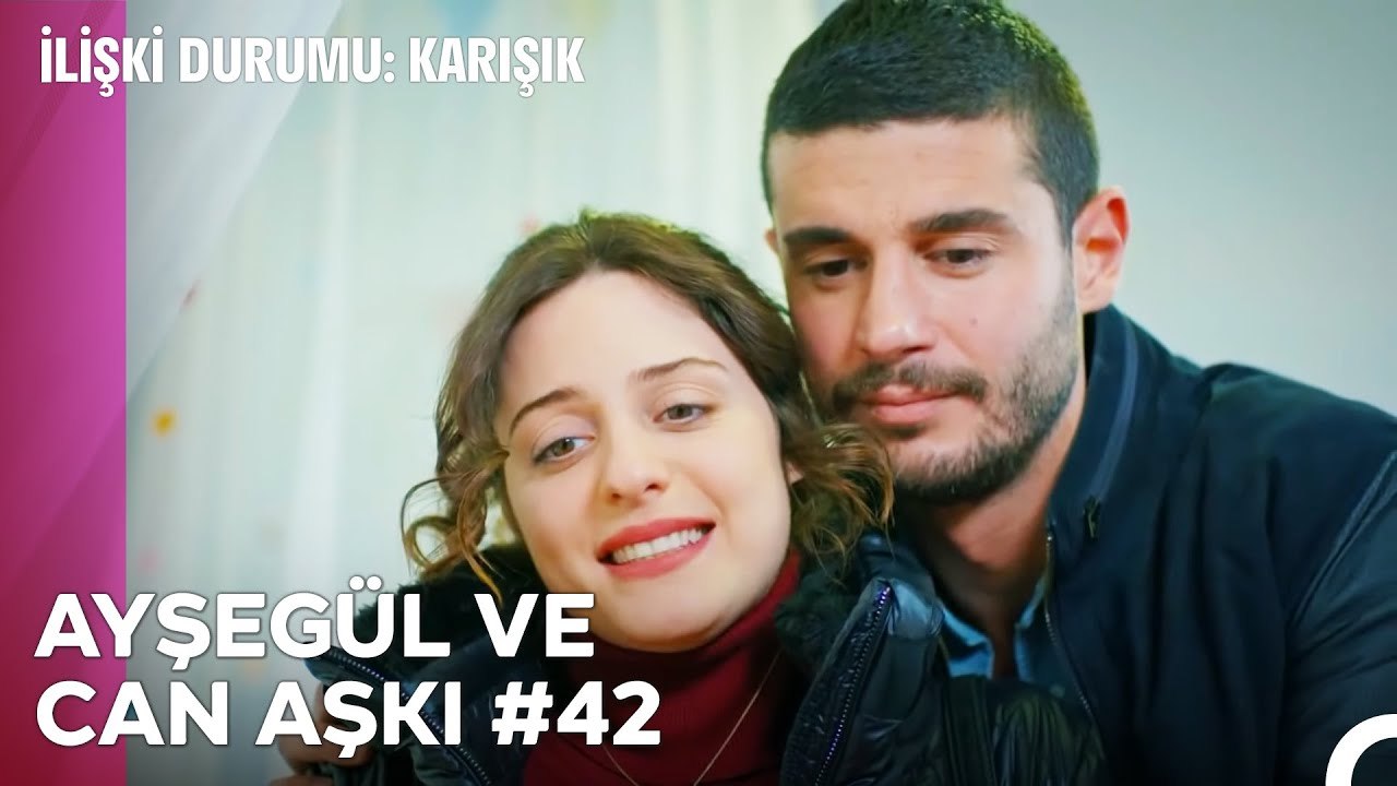 Baştan Sona Ayşegül ve Can Aşkı (Part 42) - İlişki Durumu Karışık