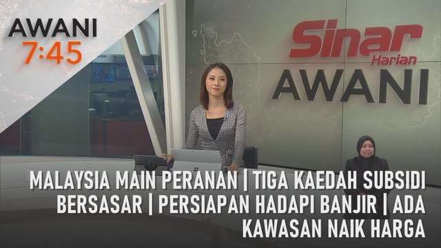 AWANI 7:45 [06/11/2023] - Malaysia main peranan | Tiga kaedah subsidi bersasar | Persiapan hadapi banjir | Ada kawasan naik harga