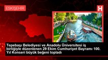 Tepebaşı Belediyesi ve Anadolu Üniversitesi iş birliğiyle düzenlenen 29 Ekim Cumhuriyet Bayramı 100. Yıl Konseri büyük beğeni topladı