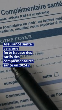 Assurance santé : vers une forte hausse des tarifs des complémentaires santé en 2024 ?