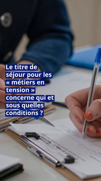 Immigration : le titre de séjour pour les « métiers en tension » concerne qui et sous quelles conditions ?